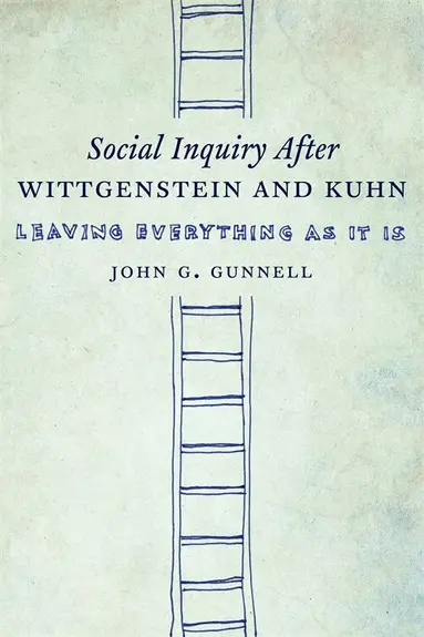 Social Inquiry After Wittgenstein and Kuhn