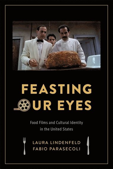Feasting Our Eyes av Laura Lindenfeld, Fabio Parasecoli
