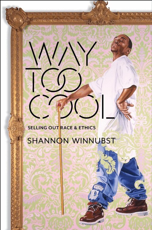 Shannon Winnubst - Way Too Cool, Inbunden. Tillgänglighet: Lägg i varukorg