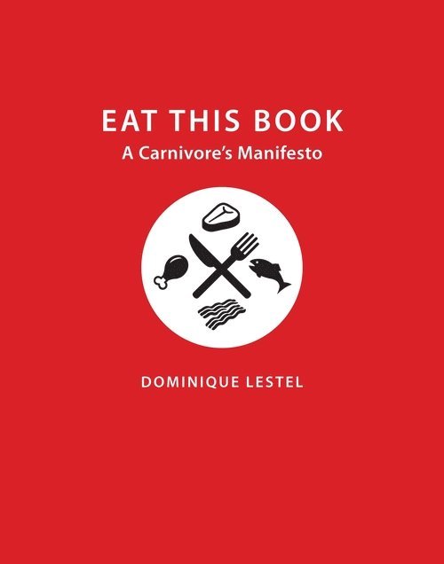 Dominique Lestel - Eat This Book, Inbunden