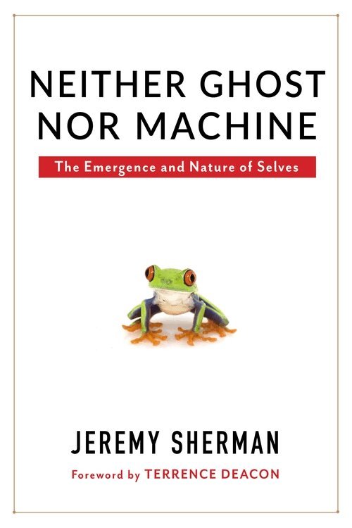 Jeremy Sherman - Neither Ghost nor Machine, Inbunden