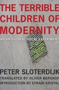 Terrible Children of Modernity