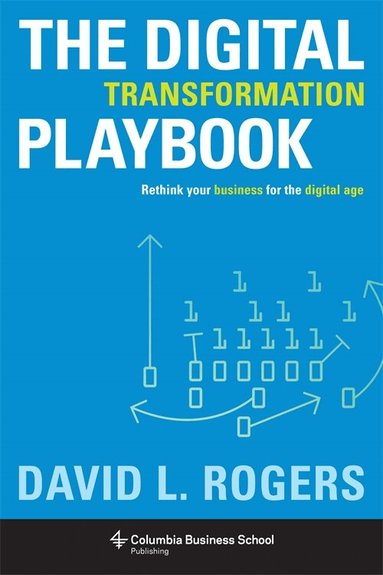 David Rogers - The Digital Transformation Playbook, Inbunden