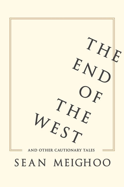 Sean Meighoo - End of the West and Other Cautionary Tales, Häftad