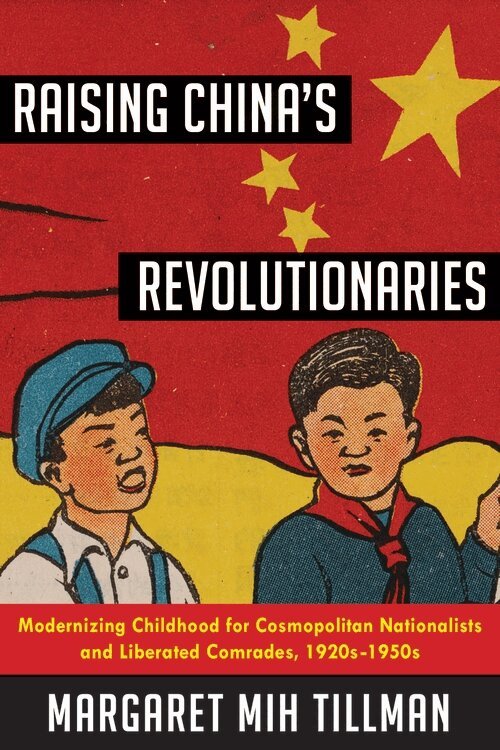 Margaret Mih Tillman - Raising China's Revolutionaries, Inbunden. Tillgänglighet: Lägg i varukorg