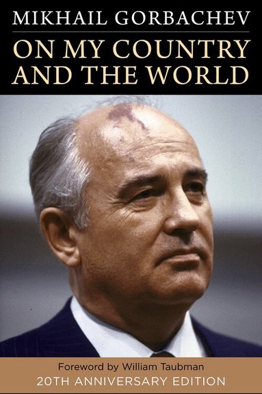 Mikhail Gorbachev - On My Country and the World, Inbunden