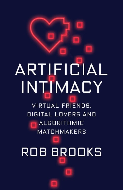 Rob Brooks - Artificial Intimacy, Inbunden. Tillgänglighet: Lägg i varukorg