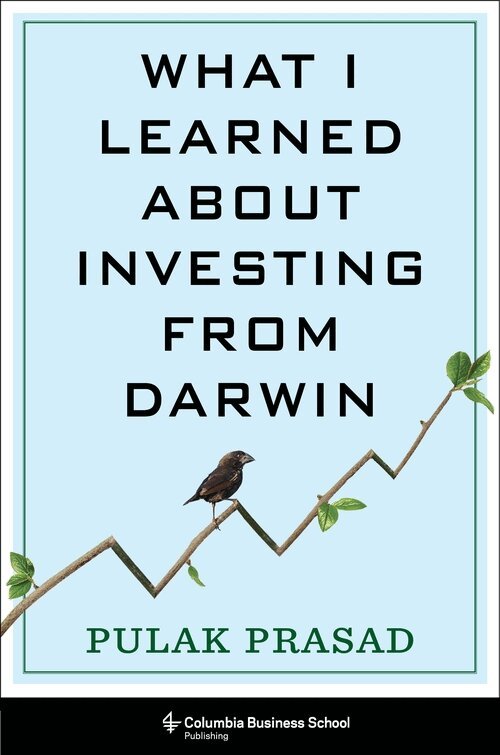 Pulak Prasad - What I Learned About Investing from Darwin, Inbunden