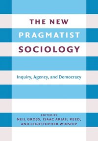 New Pragmatist Sociology