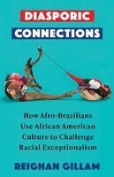 Reighan Gillam - Diasporic Connections, Inbunden
