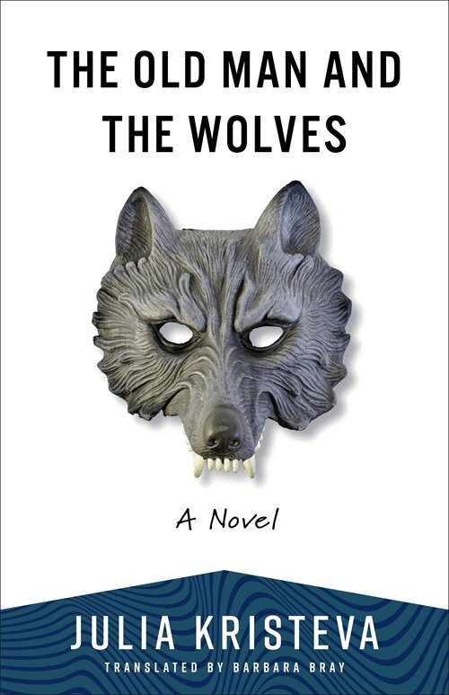 Julia Kristeva - The Old Man and the Wolves, Häftad