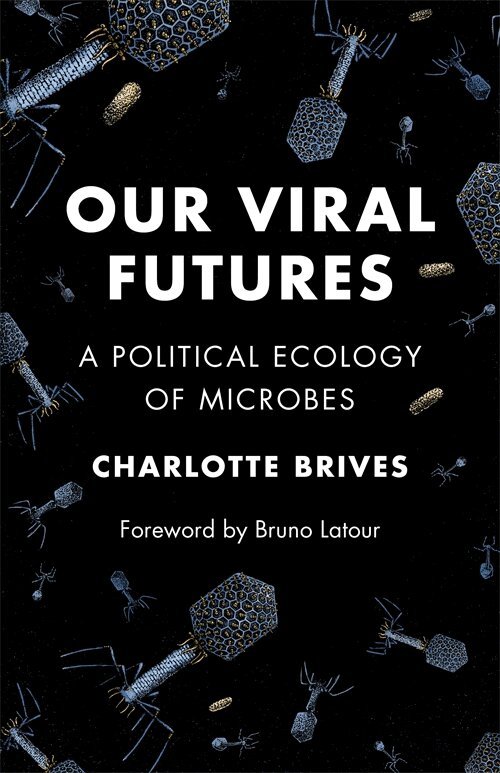 Charlotte Brives - Our Viral Futures, Inbunden