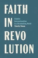 Timothy Nunan - Faith in Revolution, Inbunden. Tillgänglighet: Kommande