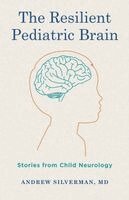 Andrew Silverman - The Resilient Pediatric Brain, Inbunden