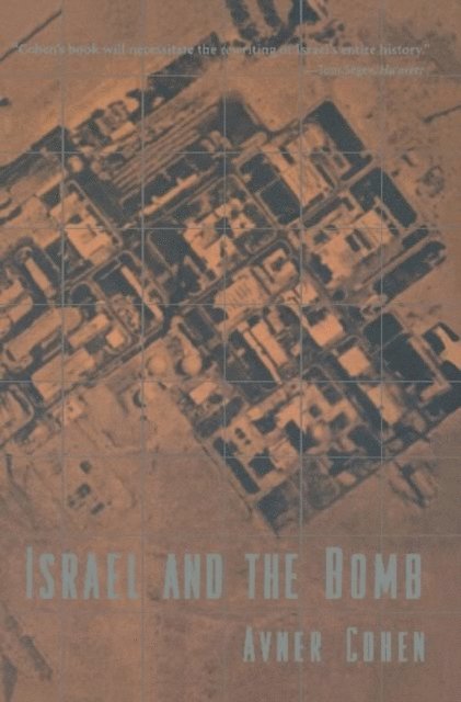Avner Cohen - Israel and the Bomb, E-bok