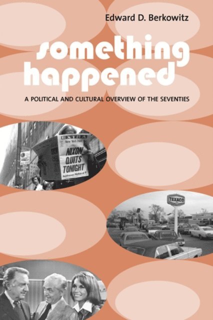 Edward D. Berkowitz - Something Happened, E-bok