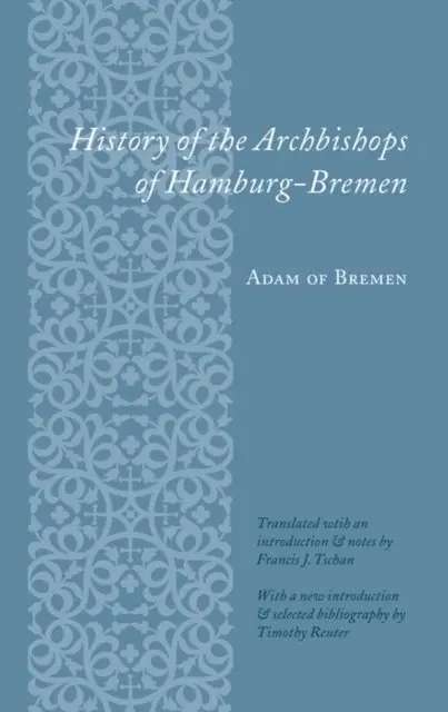 Adam of Bremen - History of the Archbishops of Hamburg-Bremen, E-bok. Tillgänglighet: Lägg i varukorg