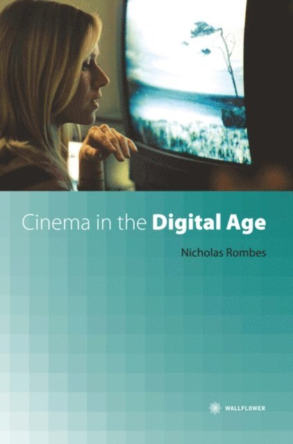 Nicholas Rombes - Cinema in the Digital Age, E-bok