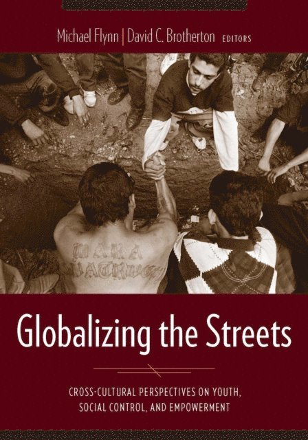 David C. Brotherton, Fabiola Salek - Globalizing the Streets, E-bok