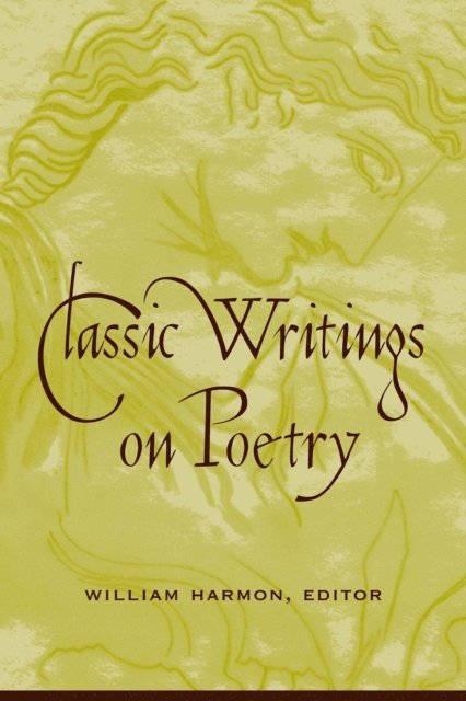 William Harmon - Classic Writings on Poetry, E-bok
