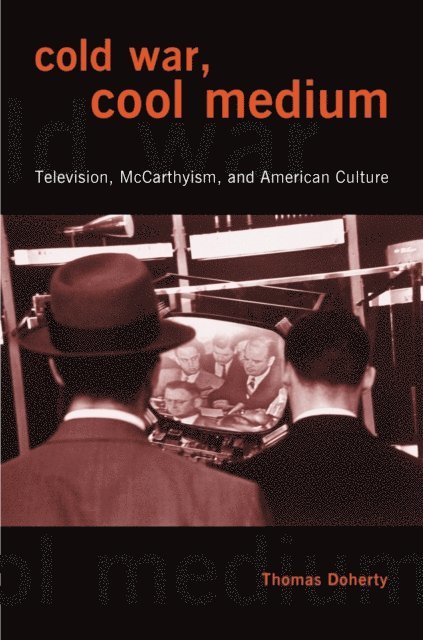 Thomas Doherty - Cold War, Cool Medium, E-bok