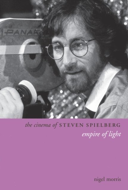 Nigel Morris - Cinema of Steven Spielberg, E-bok