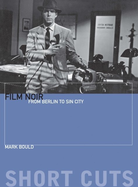 Mark Bould - Film Noir, E-bok