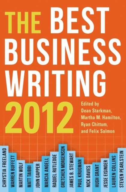 Felix Salmon, Ryan Chittum, Martha M. Hamilton, Dean Starkman - Best Business Writing 2012, E-bok