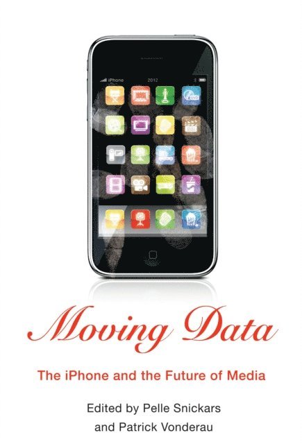 Pelle Snickars, Patrick Vonderau - Moving Data, E-bok
