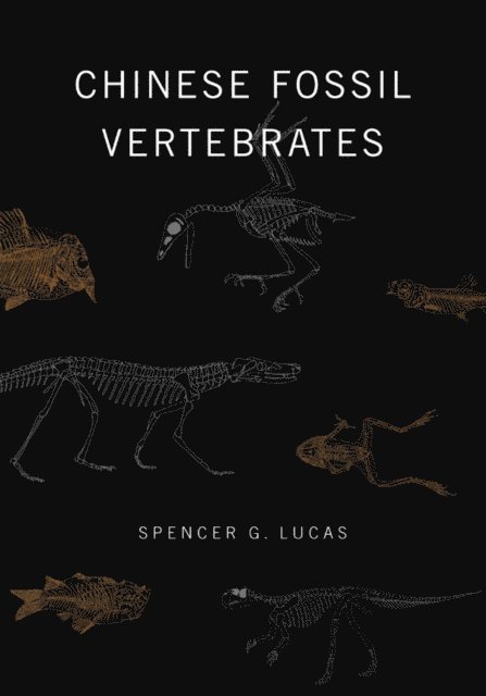 Spencer G. Lucas - Chinese Fossil Vertebrates, E-bok