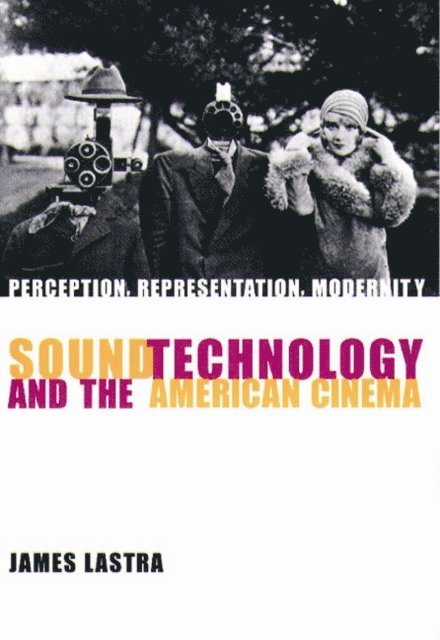 James Lastra - Sound Technology and the American Cinema, E-bok