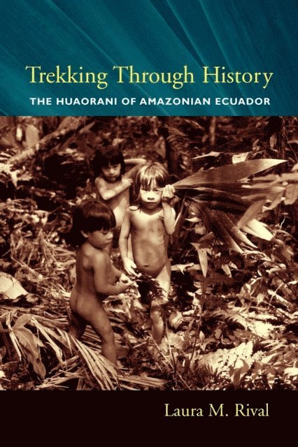 Laura M. Rival - Trekking Through History, E-bok