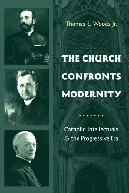 Thomas E. Woods Jr. - Church Confronts Modernity, E-bok