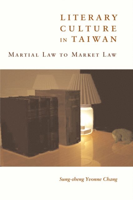 Sung-sheng Yvonne Chang - Literary Culture in Taiwan, E-bok