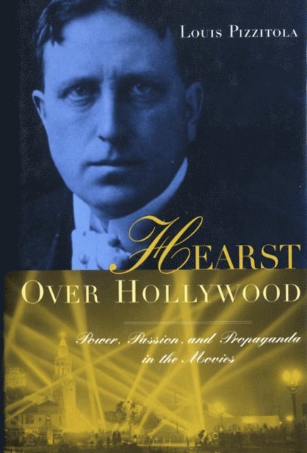Louis Pizzitola - Hearst Over Hollywood, E-bok