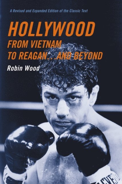 Robin Wood - Hollywood from Vietnam to Reagan . . . and Beyond, E-bok