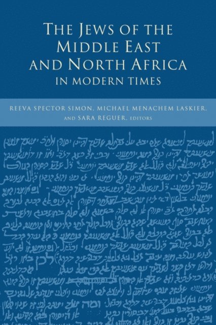 Sara Reguer, Michael Menachem Laskier, Reeva Spector Simon - Jews of the Middle East and North Africa in Modern Times, E-bok