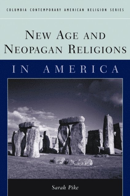 Sarah M. Pike - New Age and Neopagan Religions in America, E-bok