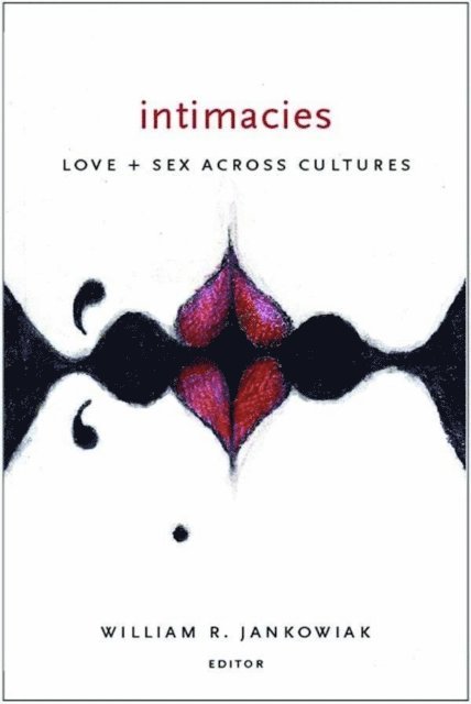 William R. Jankowiak - Intimacies, E-bok