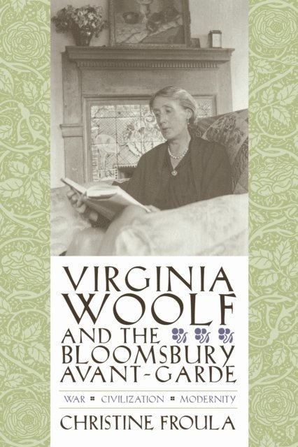 Christine Froula - Virginia Woolf and the Bloomsbury Avant-garde, E-bok. Tillgänglighet: Lägg i varukorg