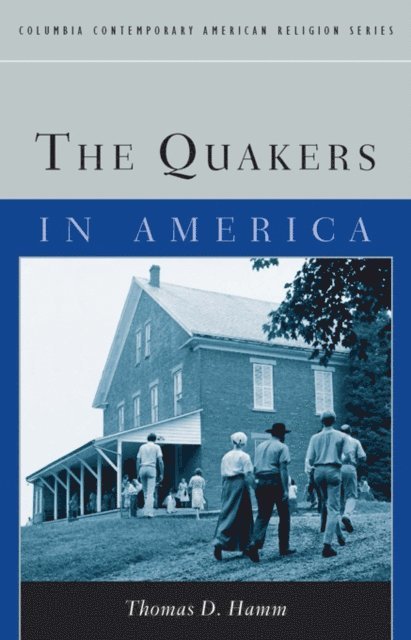 Thomas D. Hamm - Quakers in America, E-bok