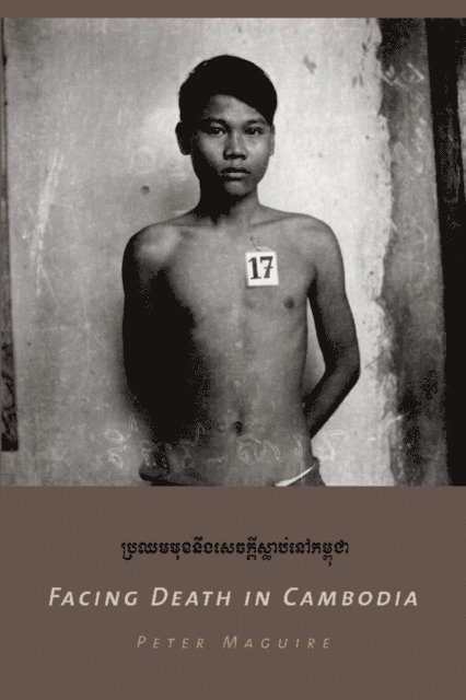 Peter Maguire - Facing Death in Cambodia, E-bok