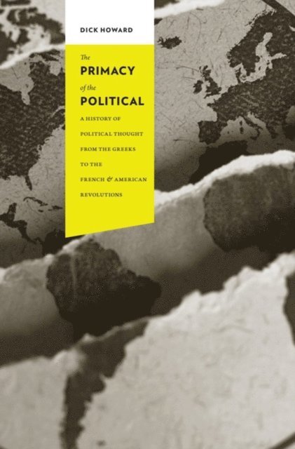 Dick Howard - Primacy of the Political, E-bok