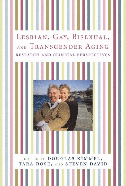 Douglas Kimmel, Tara Rose, Steven David - Lesbian, Gay, Bisexual, and Transgender Aging, E-bok