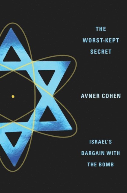 Avner Cohen - Worst-Kept Secret, E-bok