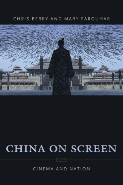 Mary Ann Farquhar, Christopher J. Berry - China on Screen, E-bok