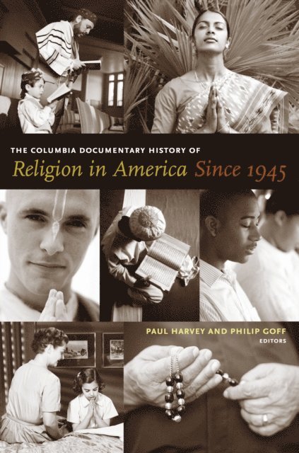 Paul Harvey, Philip Goff - Columbia Documentary History of Religion in America Since 1945, E-bok
