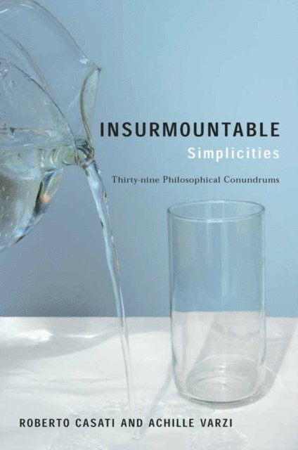 Achille Varzi, Roberto Casati - Insurmountable Simplicities, E-bok