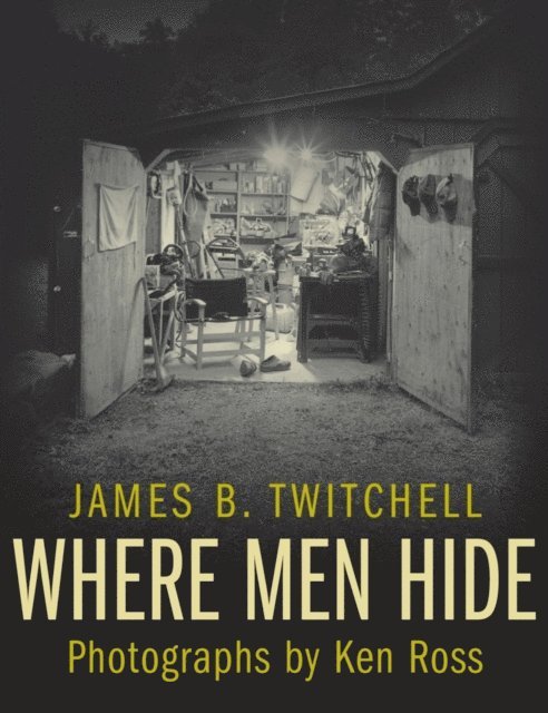 James B. Twitchell - Where Men Hide, E-bok