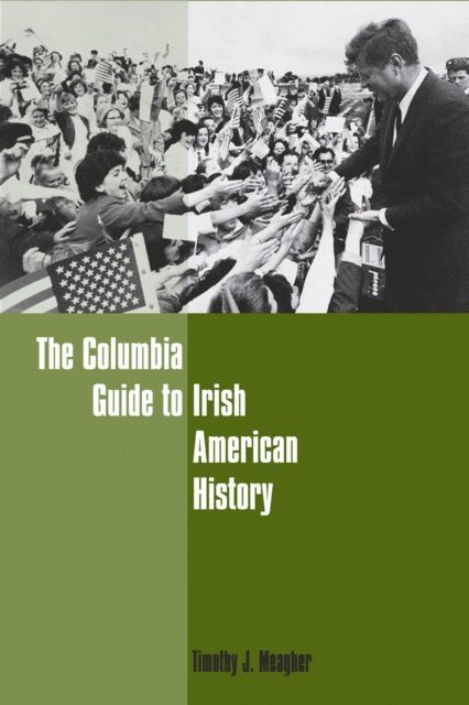 Timothy J. Meagher - Columbia Guide to Irish American History, E-bok